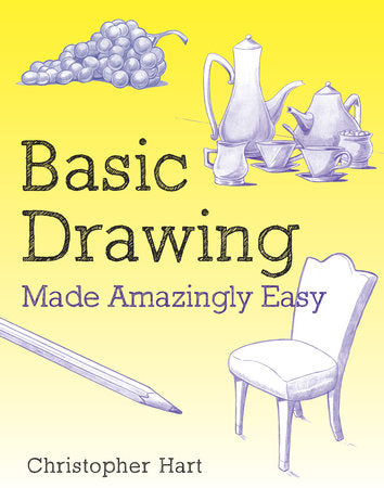 Basic Drawing Made Amazingly Easy Paperback by Christopher Hart
