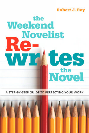 The Weekend Novelist Rewrites the Novel Paperback by Robert J. Ray