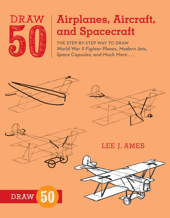 Draw 50 Airplanes, Aircraft, and Spacecraft Paperback by Lee J. Ames