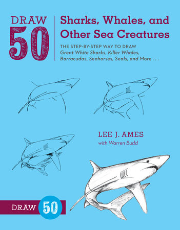 Draw 50 Sharks, Whales, and Other Sea Creatures Paperback by Lee J. Ames with Warren Budd