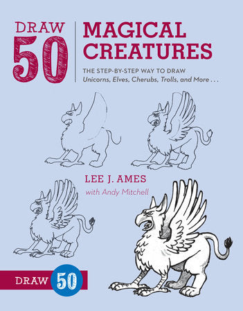 Draw 50 Magical Creatures Paperback by Lee J. Ames and Andrew Mitchell