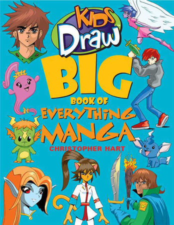 Kids Draw Big Book of Everything Manga Paperback by Christopher Hart