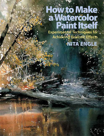 How to Make a Watercolor Paint Itself Paperback by Nita Engle