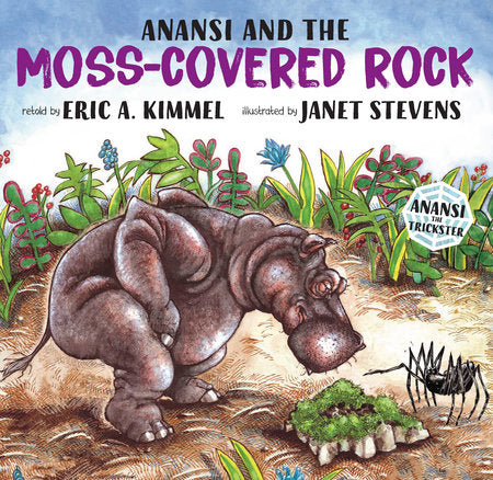 Anansi and the Moss-Covered Rock Paperback by by Eric A. Kimmel; illustrated by Janet Stevens