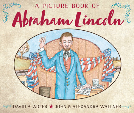 A Picture Book of Abraham Lincoln Paperback by by David A. Adler; illustrated by John & Alexandra Wallner