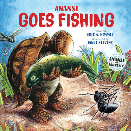 Anansi Goes Fishing Paperback by by Eric A. Kimmel; illustrated by Janet Stevens