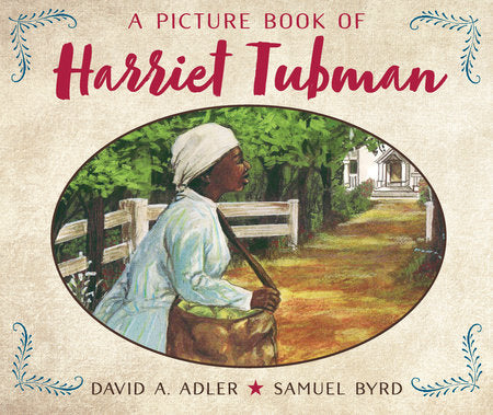 A Picture Book of Harriet Tubman Paperback by by David A. Adler; illustrated by Samuel Byrd