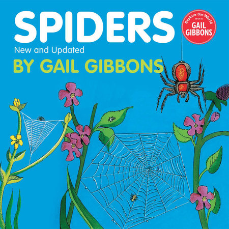 Spiders (New & Updated Edition) TR by Written & illustrated by Gail Gibbons