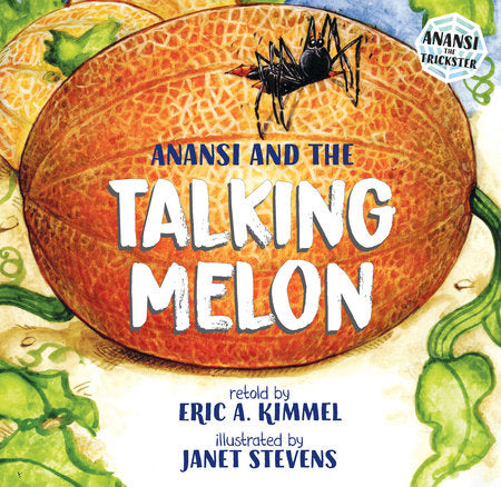 Anansi and the Talking Melon Paperback by by Eric A. Kimmel; illustrated by Janet Stevens