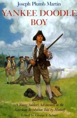 Yankee Doodle Boy Paperback by by Joseph Plumb Martin; Edited by George F. Scheer