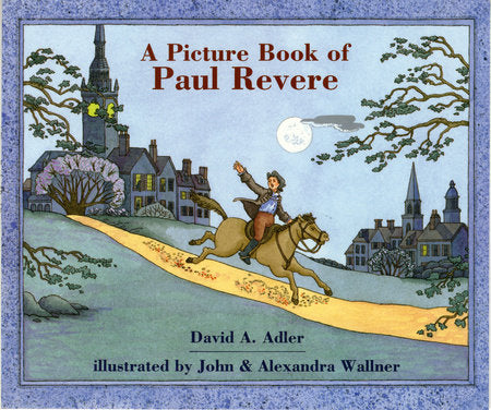 A Picture Book of Paul Revere Paperback by by David A. Adler; illustrated by John & Alexandra Wallner