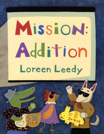 Mission: Addition Paperback by Written & illustrated by Loreen Leedy