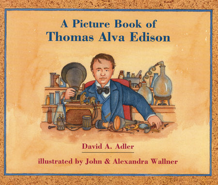 A Picture Book of Thomas Alva Edison Paperback by by David A. Adler; illustrated by John & Alexandra Wallner
