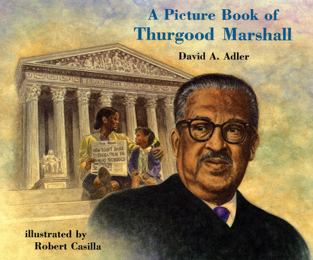 A Picture Book of Thurgood Marshall Paperback by by David A. Adler; illustrated by Robert Casilla