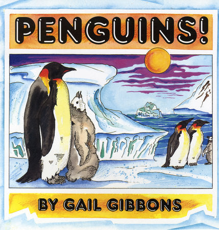 Penguins! TR by Written & illustrated by Gail Gibbons
