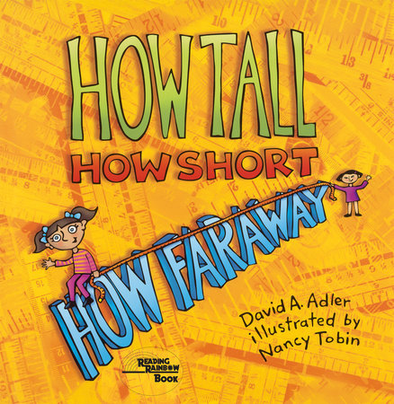 How Tall, How Short, How Faraway? Paperback by by David A. Adler; illustrated by Nancy Tobin