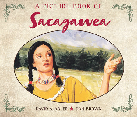 A Picture Book of Sacagawea Paperback by by David A. Adler; illustrated by Dan Brown