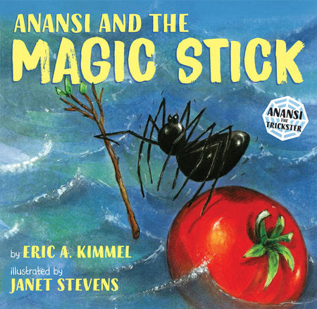 Anansi and the Magic Stick Paperback by by Eric A. Kimmel; illustrated by Janet Stevens