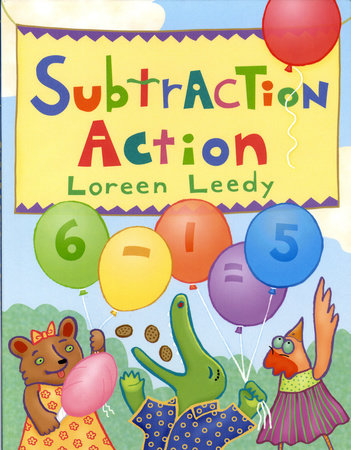 Subtraction Action Paperback by Written & illustrated by Loreen Leedy