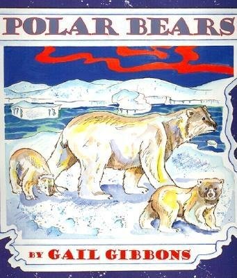 Polar Bears Paperback by Written & illustrated by Gail Gibbons