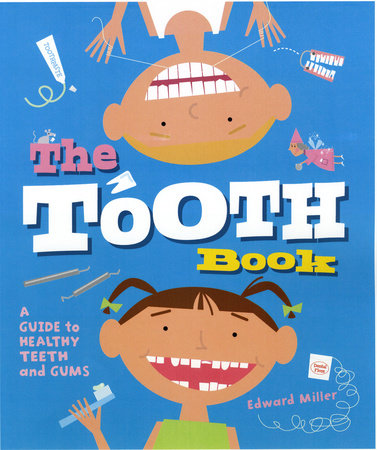 The Tooth Book Paperback by Written & illustrated by Edward Miller