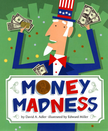 Money Madness Paperback by by David A. Adler; illustrated by Edward Miller