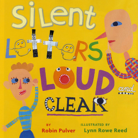 Silent Letters Loud and Clear Paperback by by Robin Pulver; illustrated by Lynn Rowe Reed