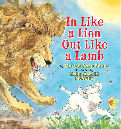 In Like a Lion Out Like a Lamb Paperback by by Marion Dane Bauer; illustrated by Emily Arnold McCully