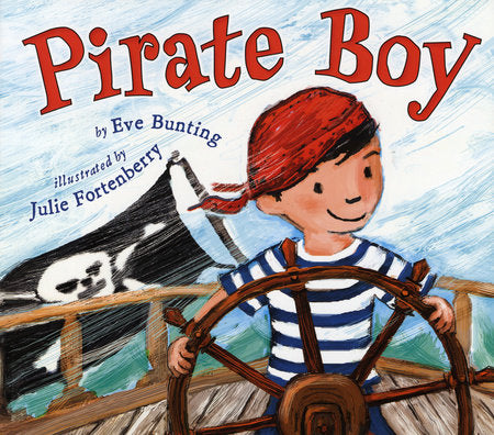 Pirate Boy Paperback by by Eve Bunting; illustrated by Julie Fortenberry