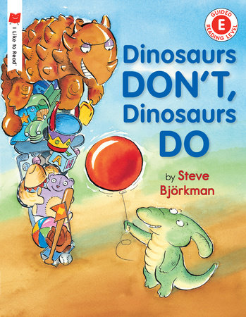 Dinosaurs Don't, Dinosaurs Do Paperback by Written & illustrated by Steve Björkman