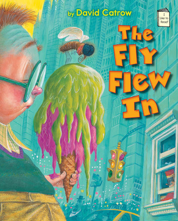 The Fly Flew In Paperback by Written & illustrated by David Catrow