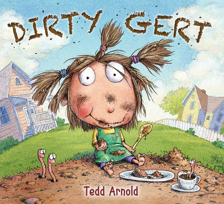 Dirty Gert Paperback by Written & illustrated by Tedd Arnold