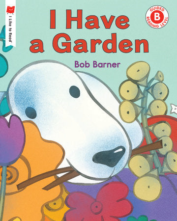 I Have a Garden Paperback by Written & illustrated by Bob Barner