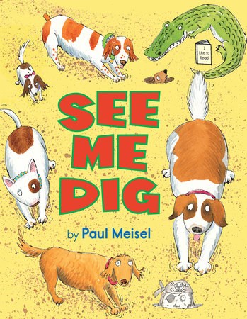 See Me Dig Paperback by Written & illustrated by Paul Meisel