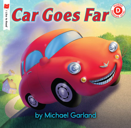 Car Goes Far TR by Written & illustrated by Michael Garland