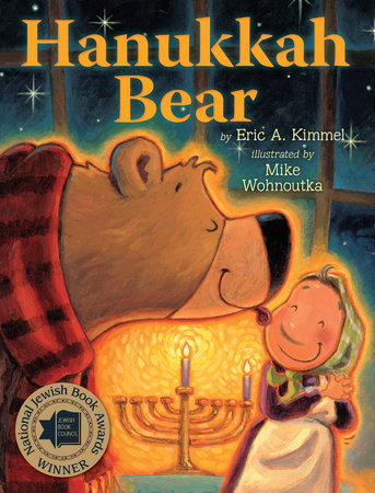 Hanukkah Bear TR by by Eric A. Kimmel; illustrated by Mike Wohnoutka