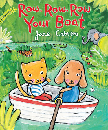 Row, Row, Row Your Boat TR by Written & illustrated by Jane Cabrera