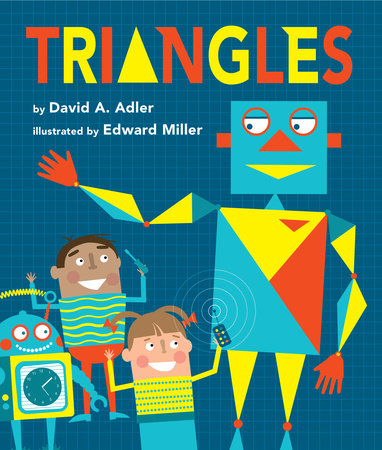 Triangles Paperback by by David A. Adler; illustrated by Edward Miller