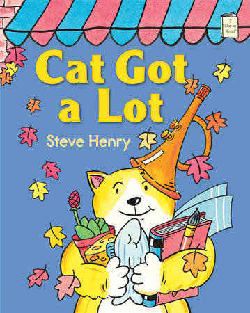 Cat Got a Lot Paperback by Written & illustrated by Steve Henry