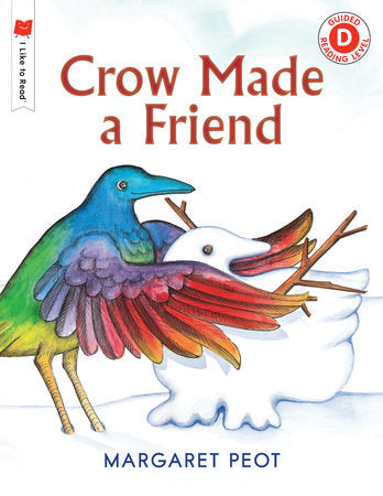 Crow Made a Friend Paperback by Written & illustrated by Margaret Peot