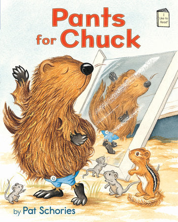 Pants for Chuck Paperback by Written & illustrated by Pat Schories