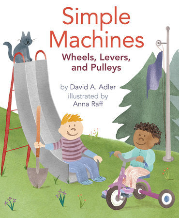 Simple Machines Paperback by by David A. Adler; illustrated by Anna Raff