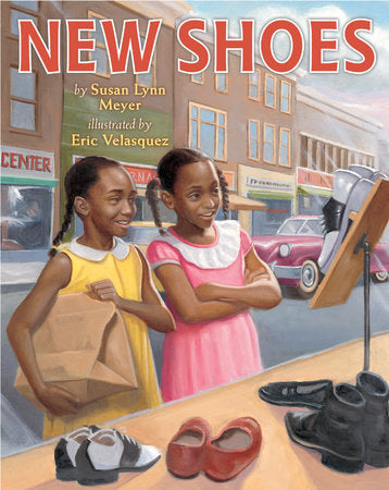 New Shoes TR by by Susan Lynn Meyer; illustrated by Eric Velasquez
