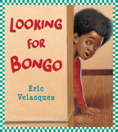 Looking for Bongo TR by Written & illustrated by Eric Velasquez