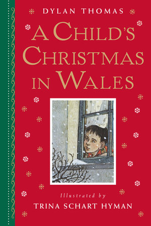 A Child's Christmas in Wales Hardcover by by Dylan Thomas; illustrated by Trina Schart Hyman