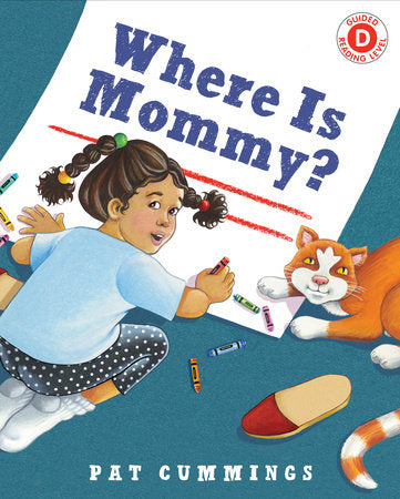 Where Is Mommy? TR by written & illustrated by Pat Cummings