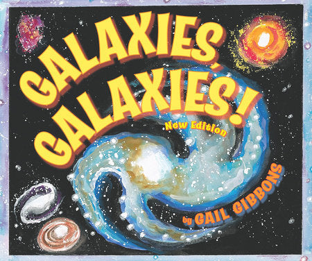 Galaxies, Galaxies! (New & Updated Edition) Paperback by Written & illustrated by Gail Gibbons