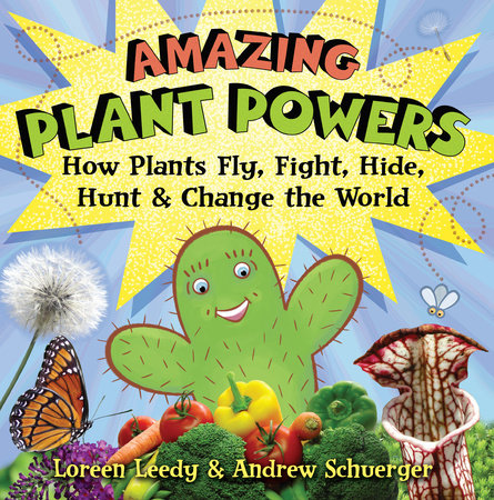 Amazing Plant Powers TR by by Loreen Leedy & Andrew Schuerger