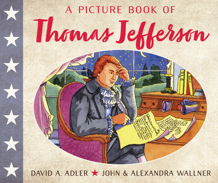 A Picture Book of Thomas Jefferson Paperback by by David A. Adler; illustrated by John & Alexandra Wallner