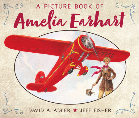 A Picture Book of Amelia Earhart Paperback by by David A. Adler; illustrated by Jeff Fisher